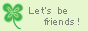 Let's be friends!