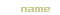 name: